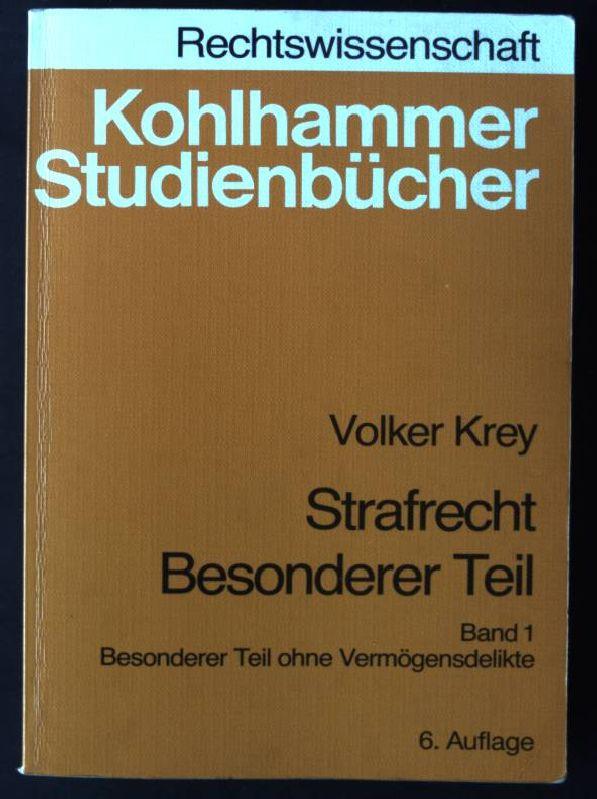 Strafrecht, besonderer Teil; Bd. 1., Besonderer Teil ohne Vermögensdelikte - Krey, Volker