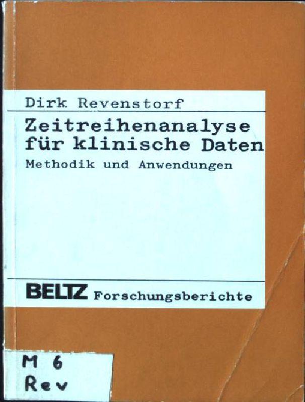 Zeitreihenanalyse für klinische Daten.: Methodik und Anwendungen (Beltz Forschungsberichte)