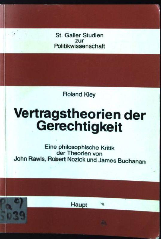 Vertragstheorien der Gerechtigkeit. Eine philosophische Kritik der Theorien von John Rawls, Robert Nozick und James Buchanan