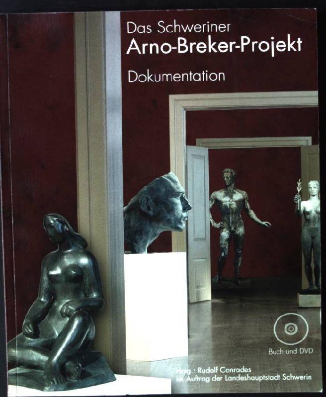 Das Schweriner Arno-Breker-Projekt: Dokumentation