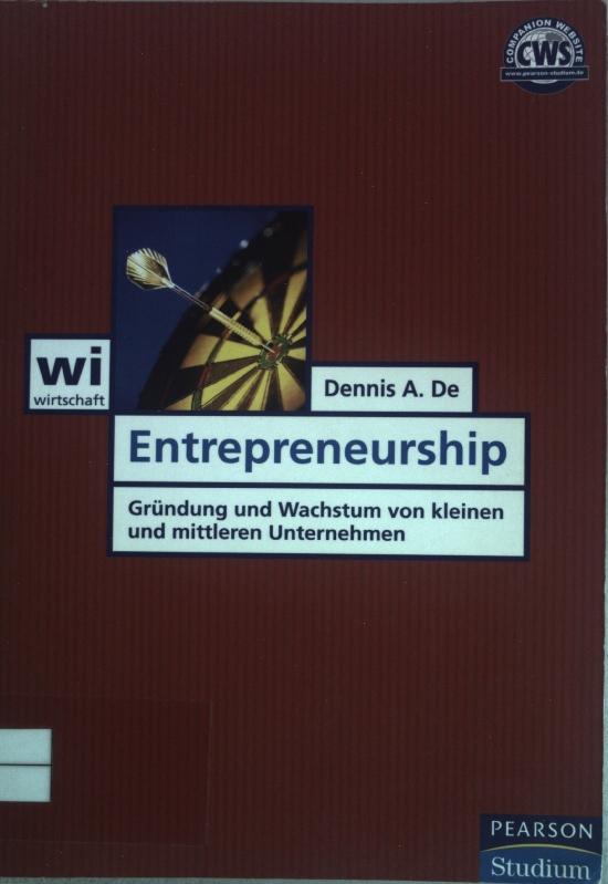 Entrepreneurship: Gründung und Wachstum von kleinen und mittleren Unternehmen (Pearson Studium - Economic BWL)