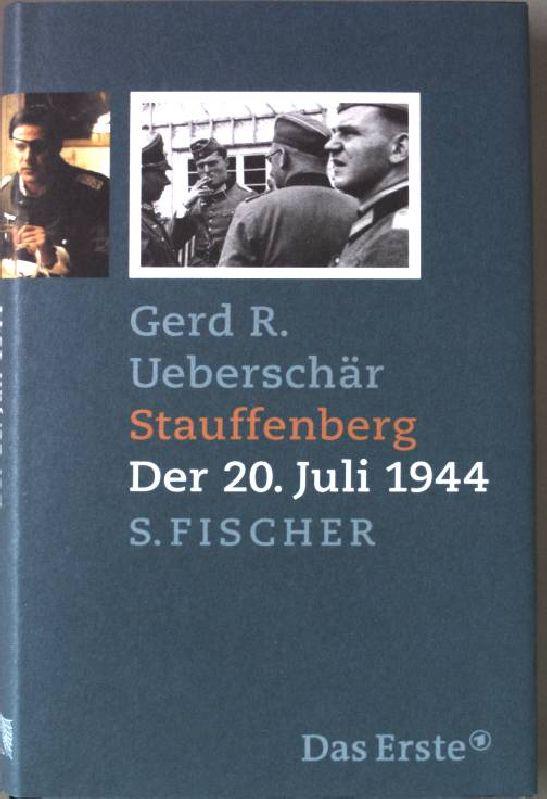 Stauffenberg: Der 20. Juli 1944