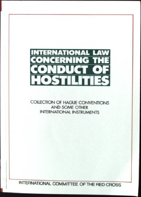 International Law Concerning the Conduct of Hostilities: Collection of Hague Conventions and Some Other Treaties