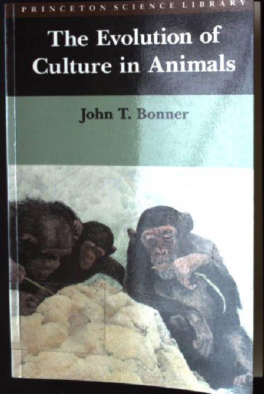 The Evolution of Culture in Animals - Bonner, John Tyler
