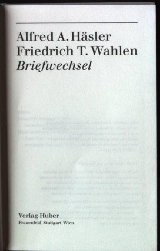 Briefwechsel - Häsler, Alfred A. und Friedrich Tr. Wahlen