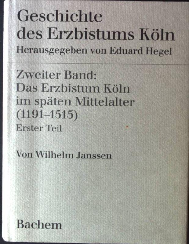 Geschichte des Erzbistums Köln, Bd.2, Das Bistum Köln im späten Mittelalter 1191-1515, Bd. II.1
