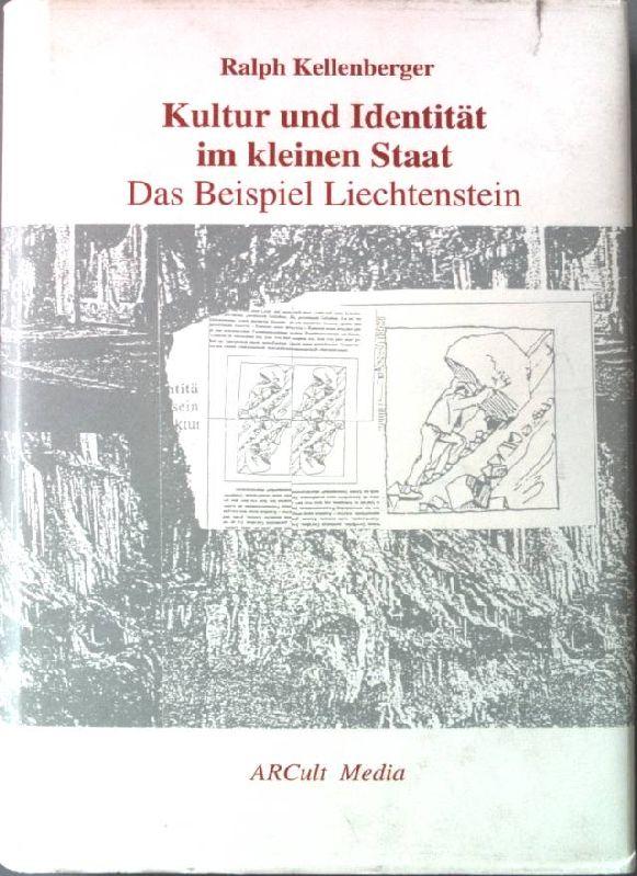 Kultur und Identität im kleinen Staat : das Beispiel Liechtenstein. - Kellenberger, Ralph
