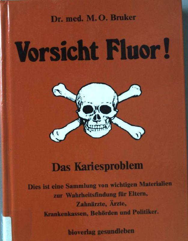 Vorsicht Fluor - Das Kariesproblem