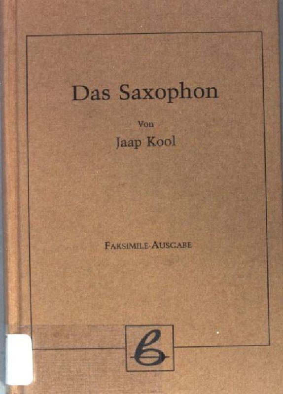 Das Saxophon (Fachbuchreihe Das Musikinstrument)
