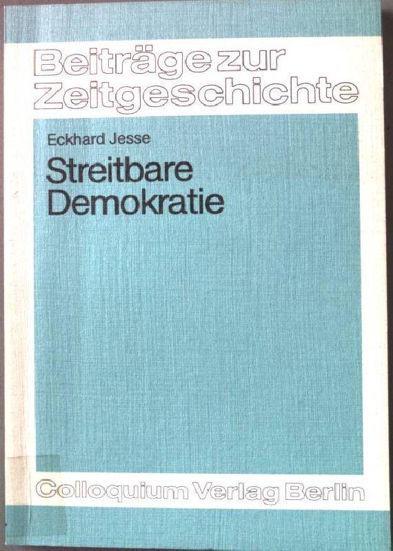 Streitbare Demokratie : Theorie, Praxis u. Herausforderungen in d. Bundesrepublik Deutschland. Beiträge zur Zeitgeschichte ; Bd. 2 - Jesse, Eckhard