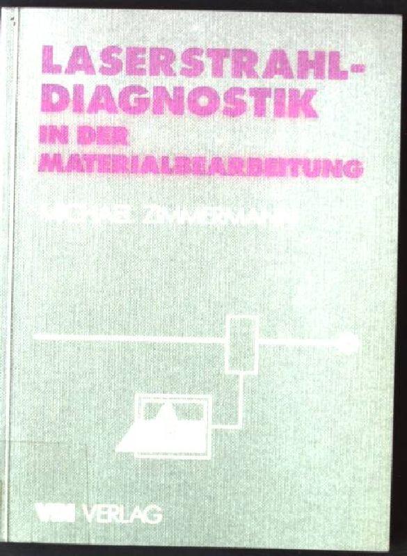 Laserstrahldiagnostik in der Materialbearbeitung. - Zimmermann, Michael