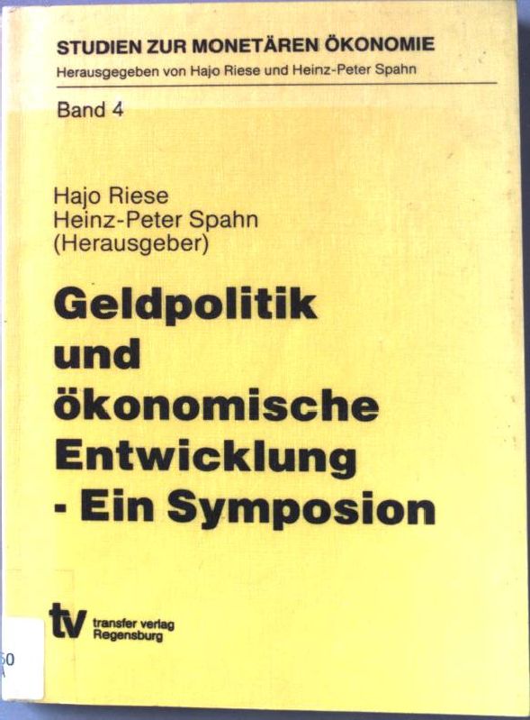 Geldpolitik und ökonomische Entwicklung : ein Symposion. Studien zur monetären Ökonomie ; Bd. 4