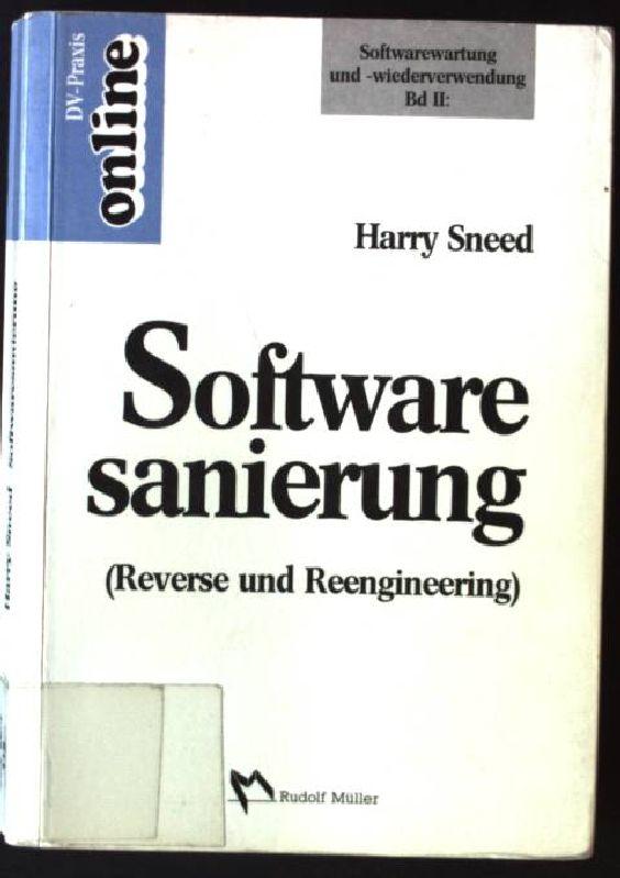 Softwarewartung und -wiederverwendung; Bd. 2., Softwaresanierung : - Sneed, Harry M.