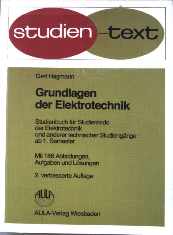 Grundlagen der Elektrotechnik: Studienbuch für Studierende der Elektrotechnik und anderer technischer Studiengänge ab 1. Semester (Studientexte Technik und Elektronik)