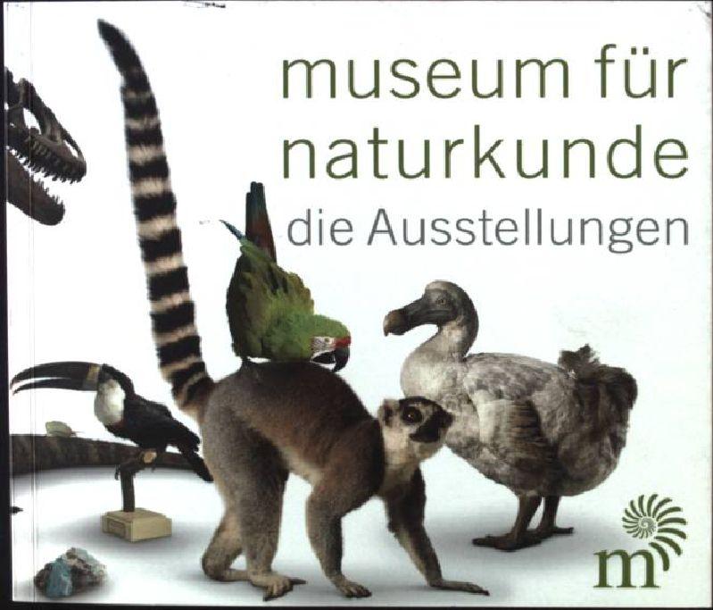 Museum für Naturkund. Die Ausstellungen