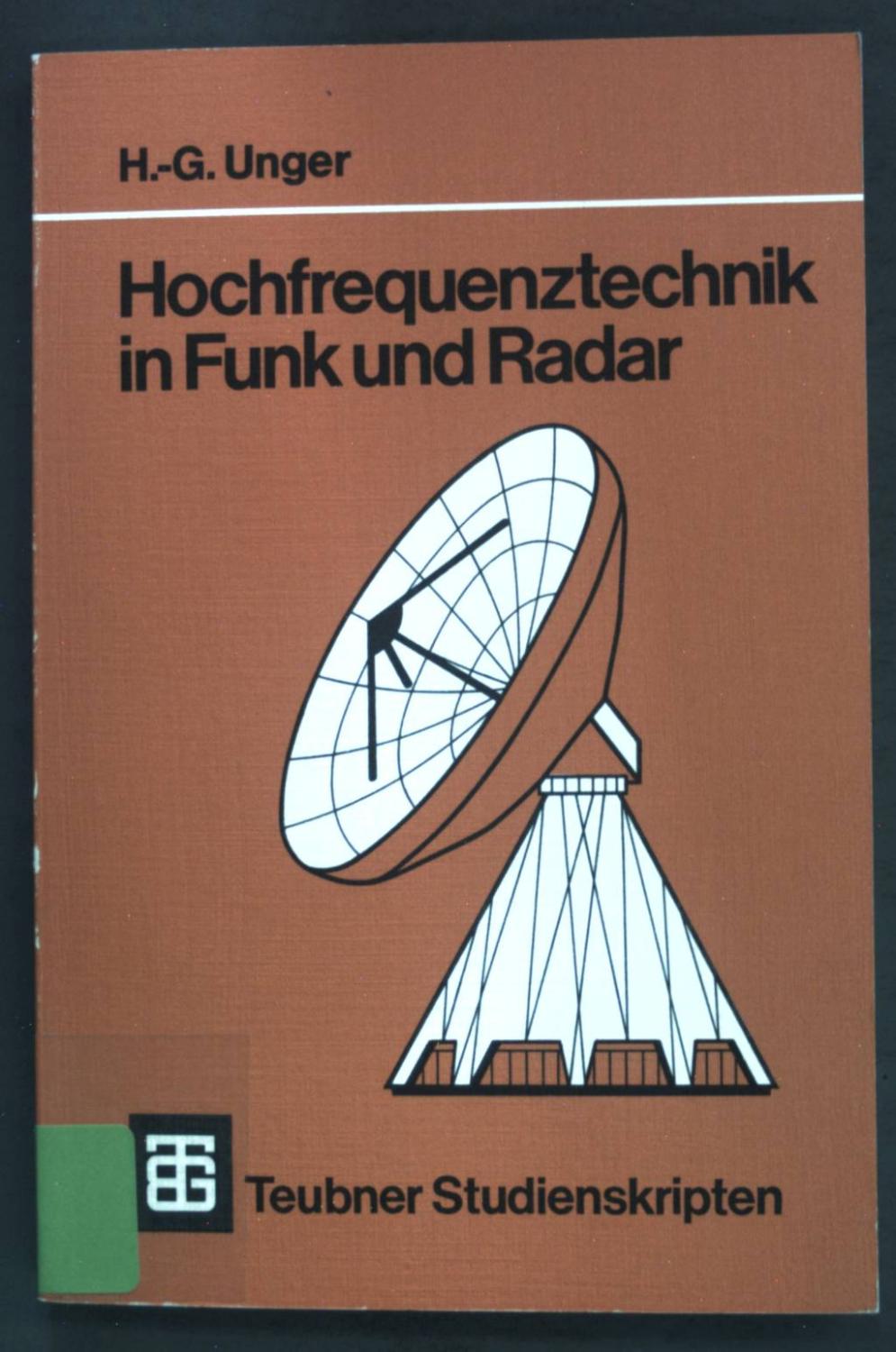Hochfrequenztechnik in Funk und Radar; Teubner-Studienskripten Elektrotechnik, - Unger, Hans-George