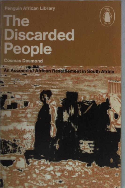 Discarded People: Account of African Resettlement in South Africa (African S.)