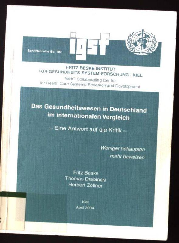 Das Gesundheitswesen in Deutschland im internationalen Vergleich: Eine Antwort auf die Kritik IGSF-Schriftenreihe - Beske, Fritz, Thomas Drabinski und Herbert Zöllner