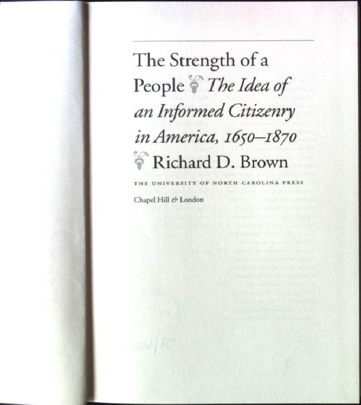 Strength of a People: The Idea of an Informed Citizenry in America, 1650-1870 - Brown, Richard D.