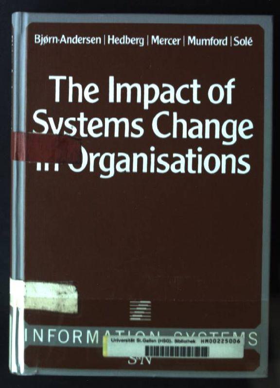 The Impact of Systems Change in Organizations Information Systems, Band 2 - Andersen, N., B. Hedberg and D. Mercer