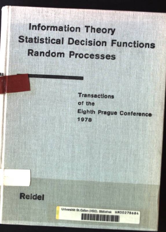 Transactions of the Eighth Prague Conference: on Information Theory, Statistical Decision Functions, Random Processes held at Prague, from August 28 ... the Prague Conferences on Information Theory)