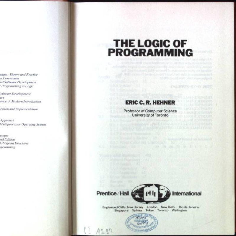 The Logic of Programming Prentice-hall International Series in Computer Science - Hehner, Eric C. R.