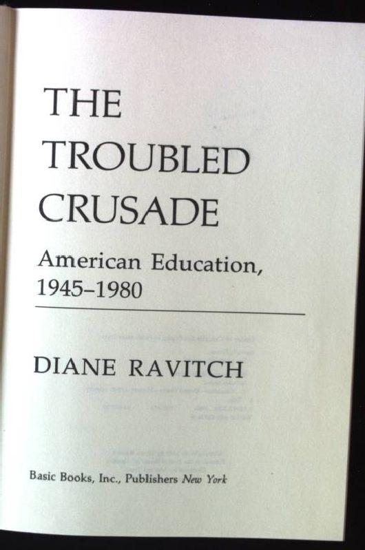 The Troubled Crusade: American Education, 1945-80 - Ravitch, Diane