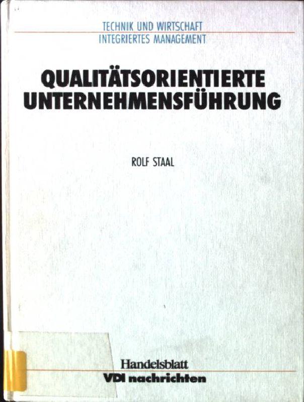 Qualitatsorientierte Unternehmensfuhrung: Strategie und operative Umsetzung (Technik und Wirtschaft, integriertes Management) (German Edition)