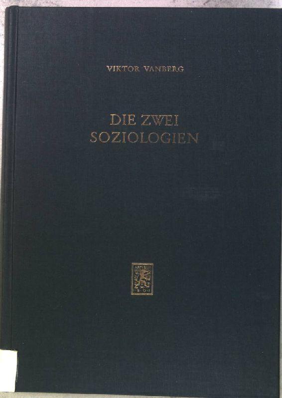 Die zwei Soziologien: Individualismus und Kollektivismus in der Sozialtheorie. Die Einheit der Gesellschaftswissenschaften, Band 17. - Vanberg, Viktor