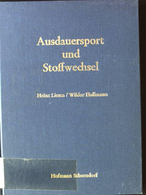 Ausdauersport und Stoffwechsel Wissenschaftliche Schriftenreihe des Deutschen Sportbundes, Band 14 - Liesen, Heinz und Wildor Hollmann