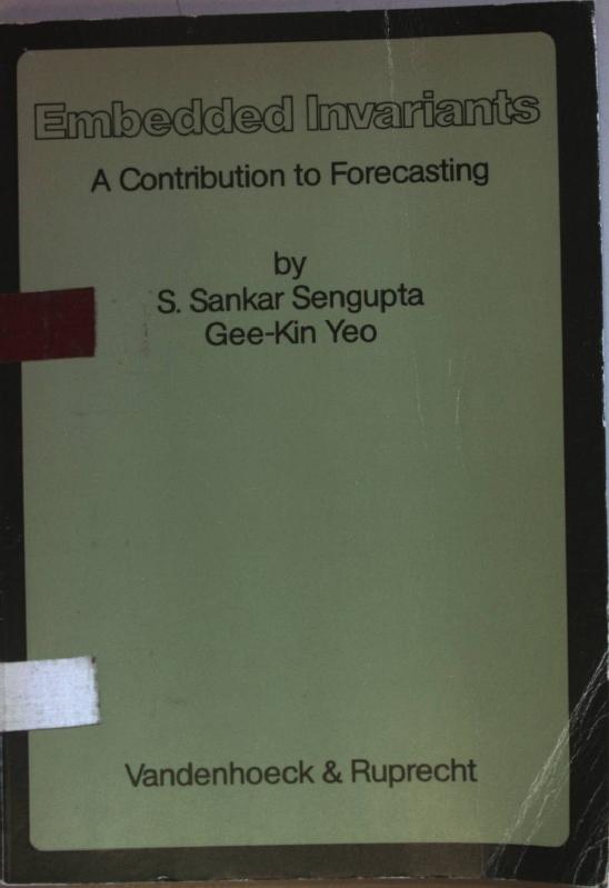 Embedded invariants : a contribution to forecasting. Angewandte Statistik und Ökonometrie ; H. 6 - Sengupta, S. Sankar and Gee-Kin Yeo