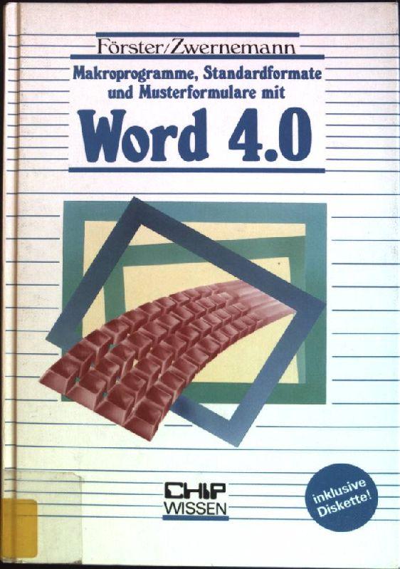 Makroprogramme, Standardformate und Musterformulare mit Word 4.0. Chip-Wissen - Förster, Hans-Peter und Martin Zwernemann