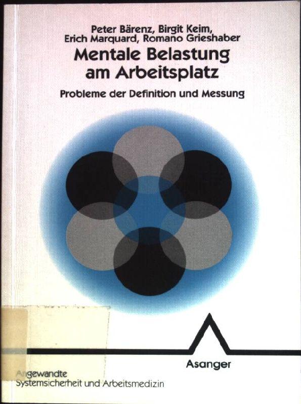 Mentale Belastung am Arbeitsplatz: Probleme der Definition und Messung (Angewandte Systemsicherheit und Arbeitsmedizin)