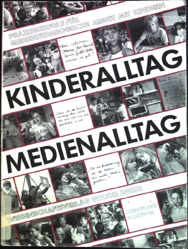 Kinderalltag - Medienalltag: Praxisbeispiele für medienpädagogische Arbeit mit Kindern