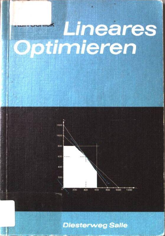 Lineares Optimieren. Einführung in die mathematische Behandlung moderner Probleme in den Wirtschaftswissenschaften