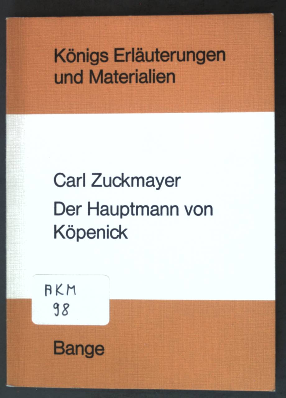 Erläuterungen zu Carl Zuckmayers Der Hauptmann von Köpenick. Königs Erläuterungen und Materialien ; Bd. 150 - Rosebrock, Theo