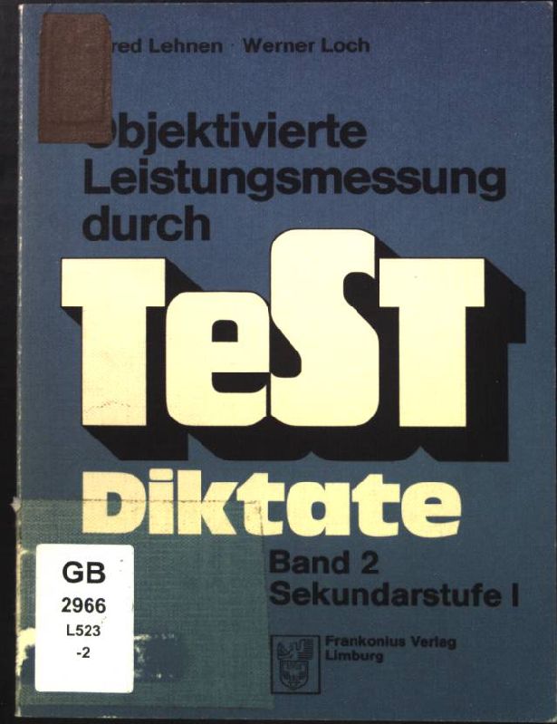 Objektivierte Leistungsmessung durch Testdiktate, Band 2, Sekundarstufe I. - Lehnen, Alfred und Werner Loch