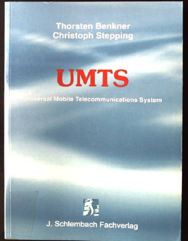 UMTS - Universal Mobile Telecommunications System - Benkner, Thorsten und Christoph Stepping