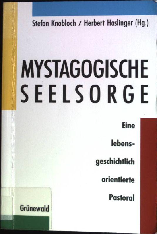Mystagogische Seelsorge: Eine lebensgeschichtlich orientierte Pastoral (German Edition)