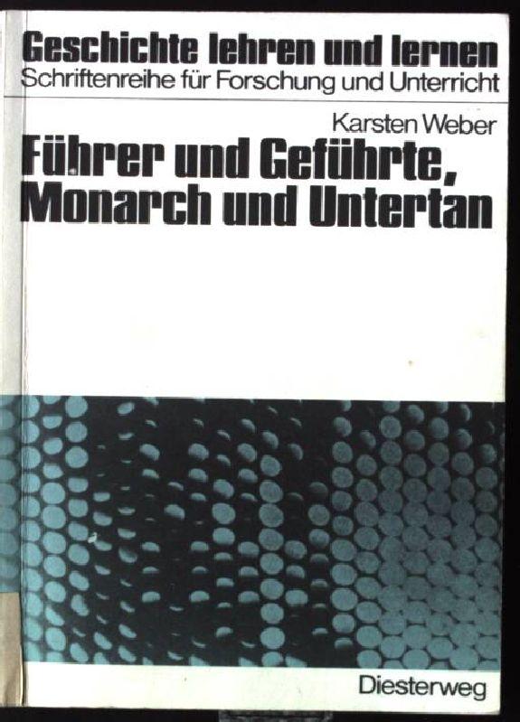 Führer und Geführte , Monarch und Untertan