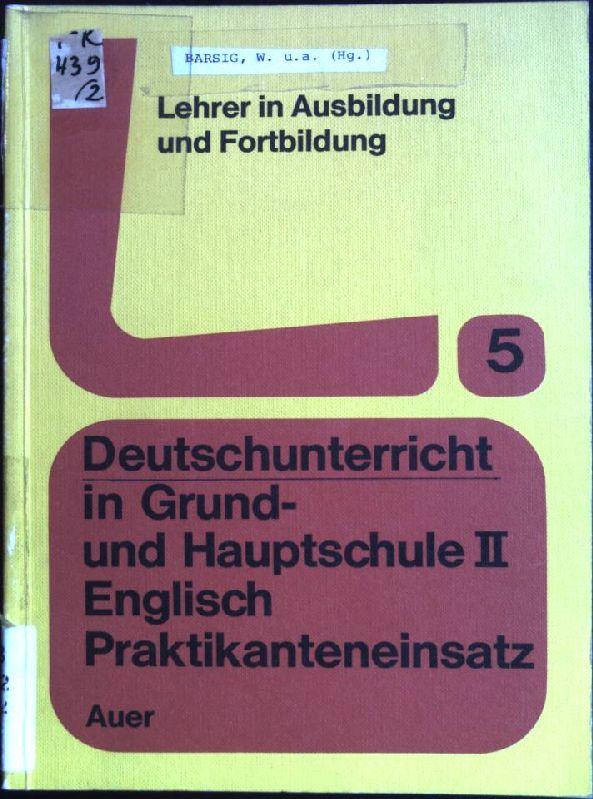 Deutschunterricht in Grund- und Hauptschule II: Englisch- Praktikanteneinsatz. Lehrer in Ausbildung und Fortbildung ; Bd. 5