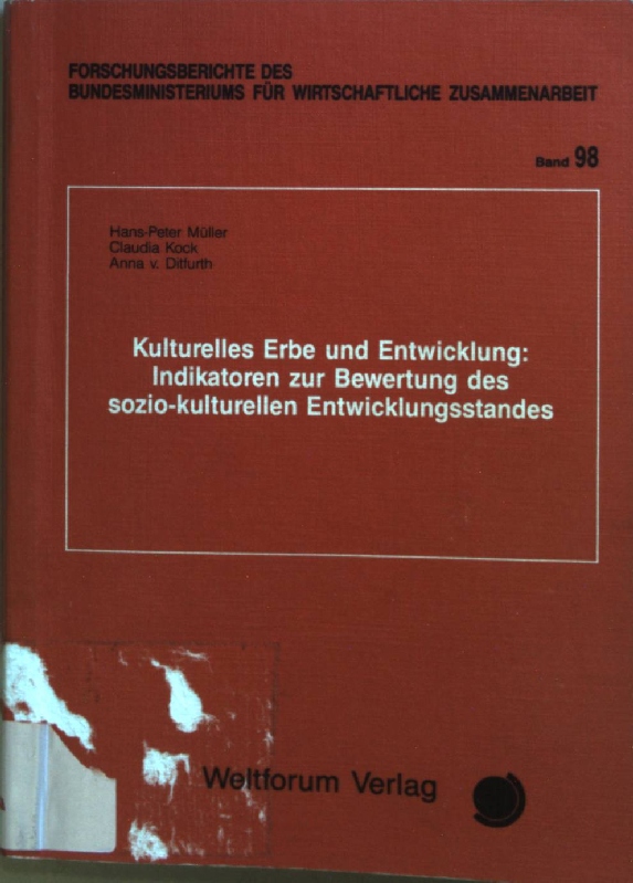 Kulturelles Erbe und Entwicklung: Indikatoren zur Bewertung des sozio-kulturellen Entwicklungsstandes (Forschungsberichte des Bundesministeriums fur Wirtschaftliche Zusammenarbeit) (German Edition)