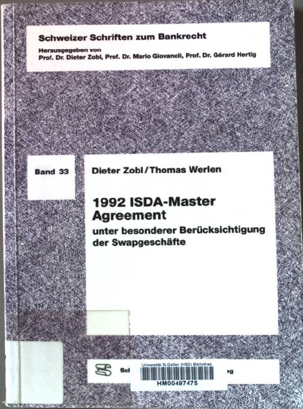 1992 ISDA-Master Agreement: Unter besonderer Berücksichtigung der Swapgeschäfte (Schweizer Schriften zum Finanzmarktrecht)