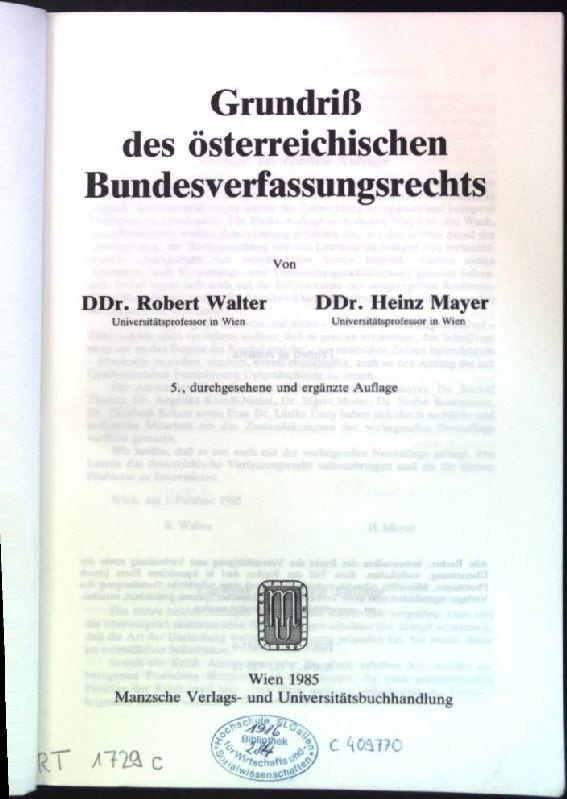 Grundriss des österreichischen Bundesverfassungsrechts. Manzsche Kurzlehrbuch-Reihe, 5. - Walter, Robert und Heinz Mayer
