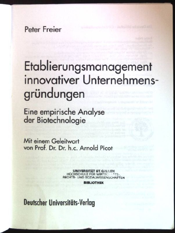 Etablierungsmanagement innovativer Unternehmensgründungen: Eine empirische Analyse der Biotechnologie. Gabler Edition Wissenschaft : Markt- und Unternehmensentwicklung - Freier, Peter