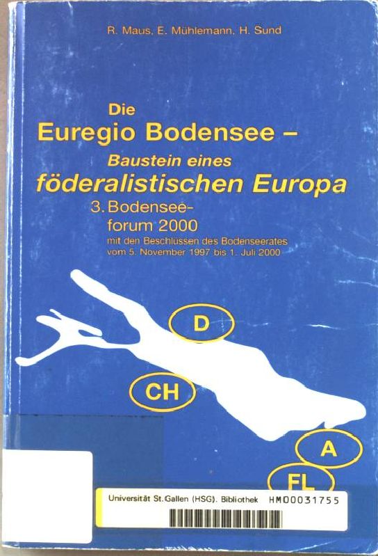 Die Euregio Bodensee : Baustein eines föderalistischen Europa. 3. Bodenseeforum, 13. Oktober 2000 - Maus, Robert