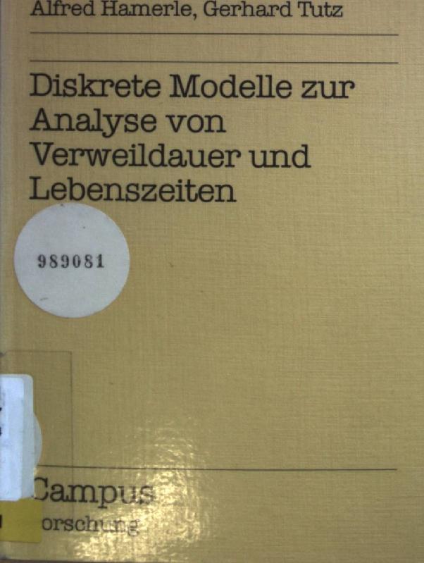 Diskrete Modelle zur Analyse von Verweildauer und Lebenszeiten (Campus Forschung)