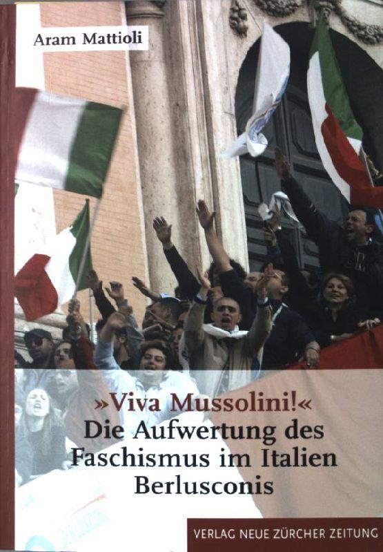 "Viva Mussolini!": Die Aufwertung des Faschismus im Italien Berlusconis