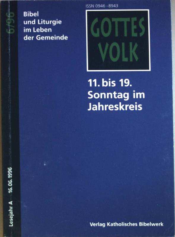 11. bis 19. Sonntag im Jahreskreis. Gottes Volk ; 1996, Bd. 6 : Lesejahr A - Ortkemper, Franz-Josef