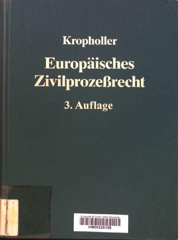 EuropÃ¤isches Zivilprozessrecht: Kommentar zum EuGVÃœ. Schriftenreihe Recht der internationalen Wirtschaft ; Bd. 22 - Kropholler, Jan (Verfasser)